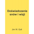 Doświadczanie snów i wizji - Jim W. Goll