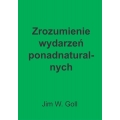 Zrozumienie wydarzeń ponadnaturalnych - Jim W. Goll